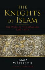 Knights Of Islam The Wars Of The Mamluks 1250  1517