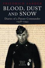 Blood Dust  Snow Diaries Of A Panzer Commander 19381943