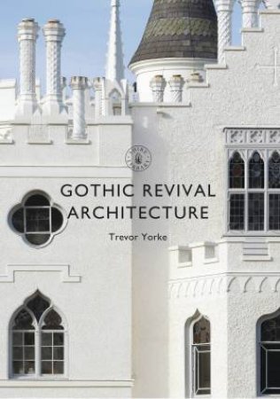 Gothic Revival Architecture by Trevor Yorke
