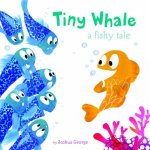 Tiny Whale A Fishy Tale