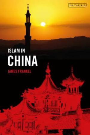 Islam In China by James Frankel