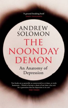 The Noonday Demon by A SOLOMON
