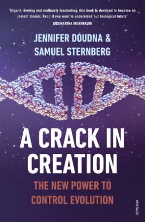 A Crack In Creation: The New Power To Control Evolution by Jennifer Doudna
