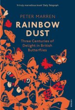 Rainbow Dust Three Centuries of Delight in British Butterflies