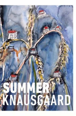 Summer by Karl Ove Knausgaard & Anselm Kiefer