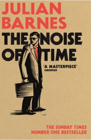 The Noise Of Time by Julian Barnes