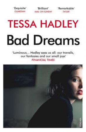 Bad Dreams And Other Stories by Tessa Hadley
