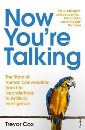 Now You're Talking by Trevor Cox