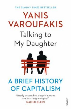 Talking To My Daughter: A Brief History Of Capitalism by Yanis Varoufakis