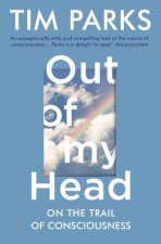 Out Of My Head On The Trail Of Consciousness