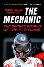 The Mechanic The Secret World of the F1 Pitlane