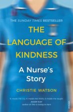 The Language of Kindness A Nurses Story