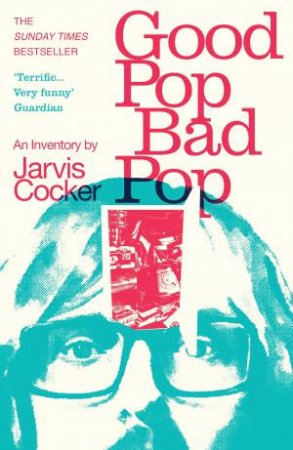 Good Pop, Bad Pop by Jarvis Cocker