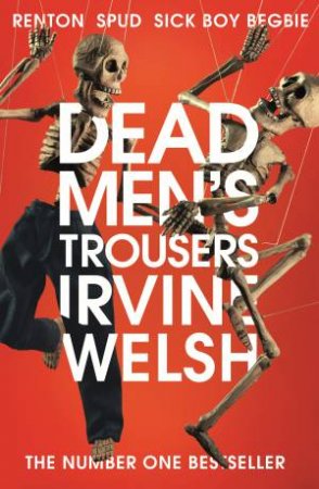 Dead Men's Trousers by Irvine Welsh
