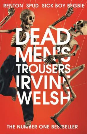 Dead Men's Trousers by Irvine Welsh