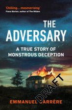 The Adversary A True Story of Monstrous Deception
