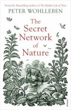 The Secret Network Of Nature The Delicate Balance Of All Living Things