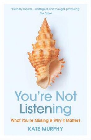 You're Not Listening by Kate Murphy