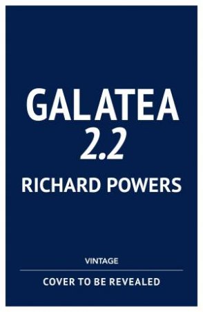 Galatea 2.2 by Richard Powers