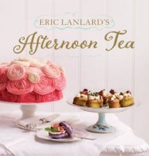 Eric Lanlards Afternoon Tea