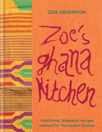 Zoe's Ghana Kitchen by Zoe Adjonyoh