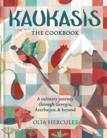 Kaukasis The Cookbook by Olia Hercules