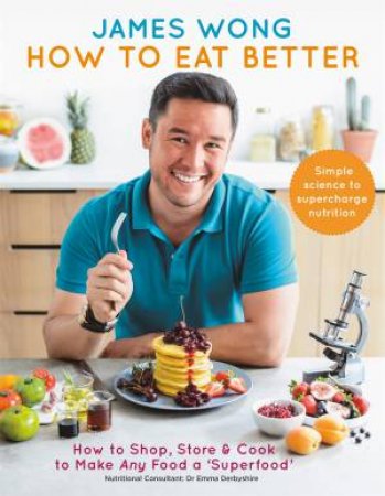 How To Eat Better by James Wong
