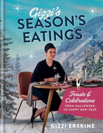 Gizzi's Season's Eatings by Gizzi Erskine