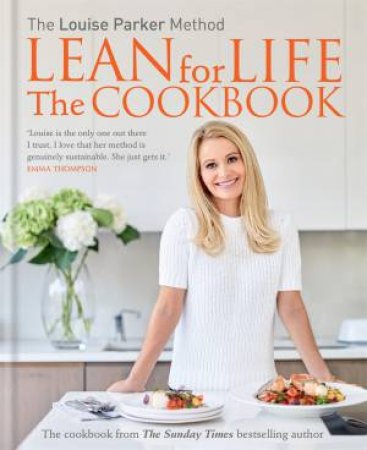 The Louise Parker Method: Lean For Life The Cookbook by Louise Parker