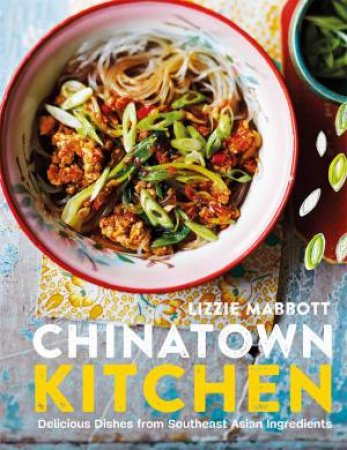 Chinatown Kitchen by Lizzie Mabbott