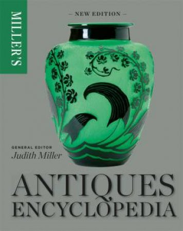 Miller's Antiques Encyclopedia by Judith Miller