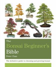 The Bonsai Beginners Bible