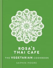 Rosas Thai Cafe The Vegetarian Cookbook