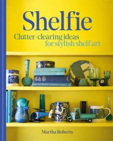 Shelfie by Martha Roberts