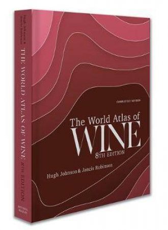 The World Atlas Of Wine 8th Edition by Hugh Johnson & Jancis Robinson