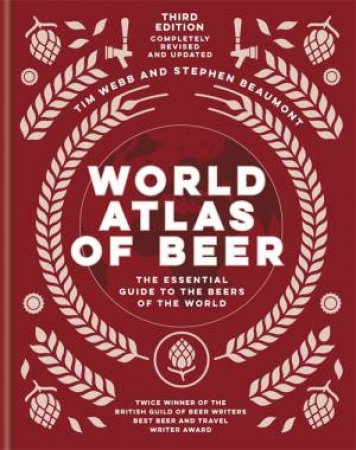 World Atlas Of Beer by Tim Webb & Stephen Beaumont