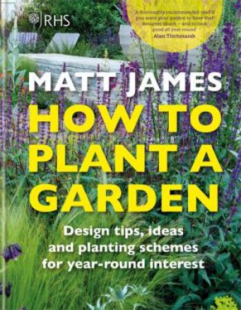 RHS How To Plant A Garden by Matt James