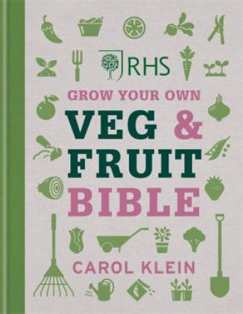 RHS Grow Your Own Veg & Fruit Bible by Carol Klein