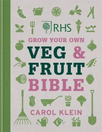 RHS Grow Your Own Veg & Fruit Bible by Carol Klein