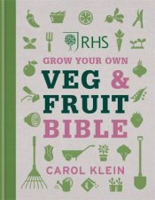 RHS Grow Your Own Veg  Fruit Bible