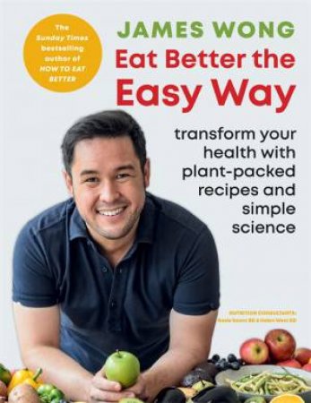 Eat Better The Easy Way by James Wong