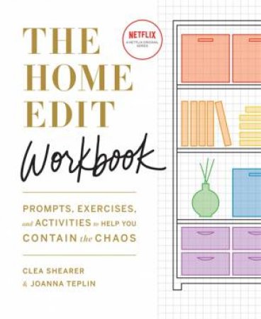 The Home Edit Workbook by Clea Shearer & Joanna Teplin