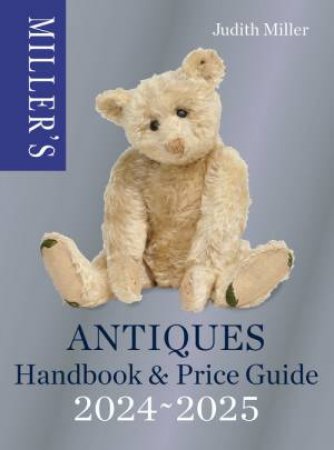 Miller s Antiques Handbook & Price Guide 2024-2025 by Judith Miller