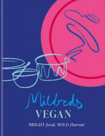 Mildreds Vegan Cookbook by Dan Acevedo & Sarah Wasserman & Mildreds