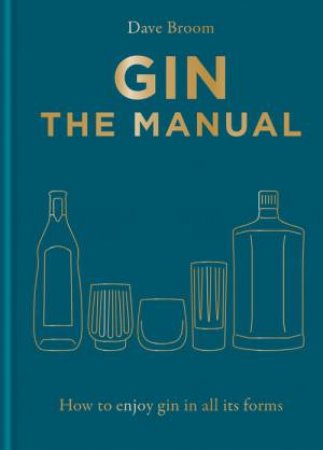 Gin The Manual by Dave Broom