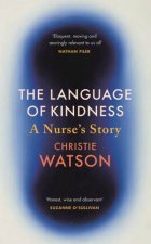 The Language Of Kindness A Nurses Story