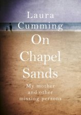 On Chapel Sands My mother and other missing persons