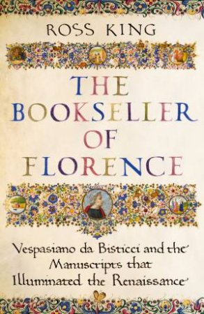 The Bookseller Of Florence by Ross King