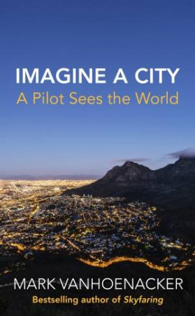 Imagine A City by Mark Vanhoenacker