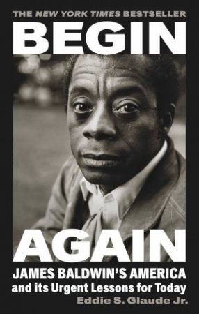 Begin Again by Eddie S. Glaude Jr.